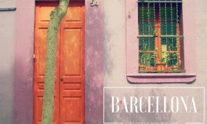 Barcellona : le 5 cose da non perdere